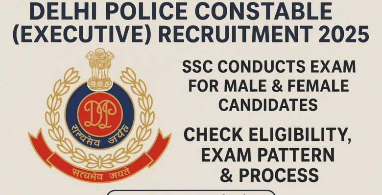 Apply for Delhi Police Constable (Executive) Recruitment 2025. SSC conducts exam for Male & Female candidates. Check eligibility, exam pattern & process.