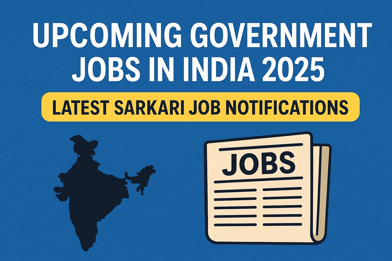 Upcoming Government Jobs in India 2025 – Latest Sarkari Job Notifications with India map and newspaper graphic