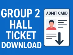 Get the official TNPSC Group 2 Hall Ticket Download link for 2025. Check steps to download, important instructions, exam pattern, documents required, and FAQs