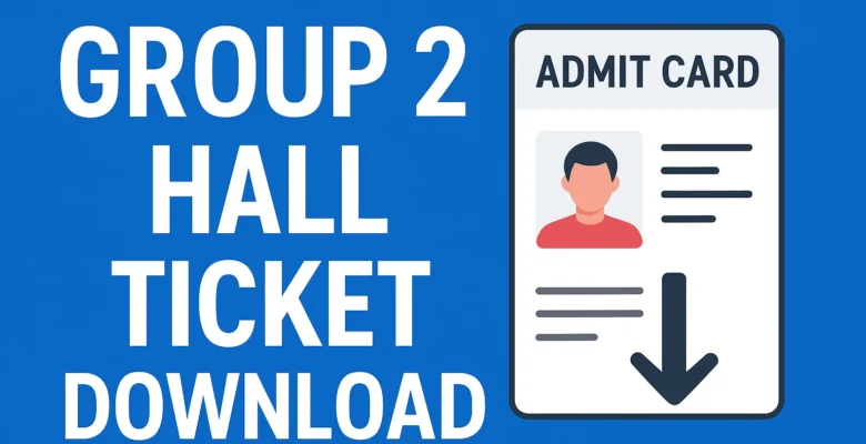 Get the official TNPSC Group 2 Hall Ticket Download link for 2025. Check steps to download, important instructions, exam pattern, documents required, and FAQs