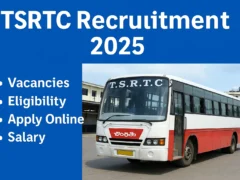 Check TSRTC Recruitment 2025 notification details including vacancies, eligibility, online application, selection process, salary, and FAQs.
