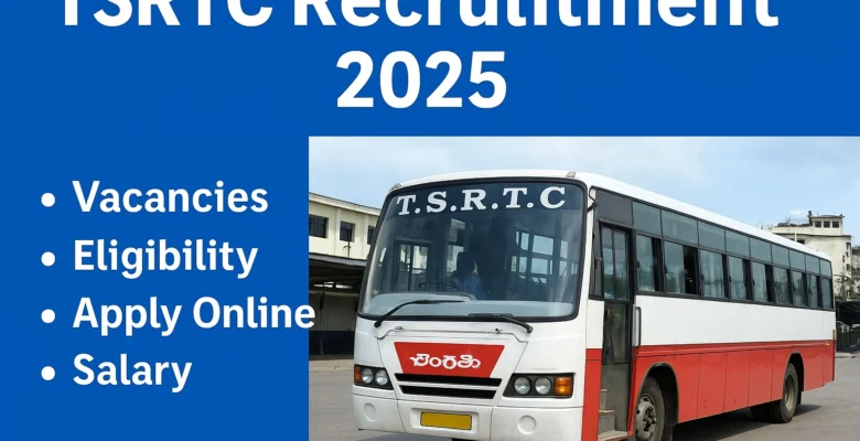 Check TSRTC Recruitment 2025 notification details including vacancies, eligibility, online application, selection process, salary, and FAQs.