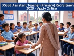 DSSSB Assistant Teacher (Primary) Recruitment 2025 notification with Delhi classroom and teacher illustration