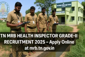 Read more about the article Tamil Nadu Health Inspector Grade-II Recruitment 2025: Apply Online